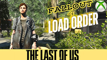 Fallout 4 Xbox Load Order │ The Last of Us 2 Mods – Play as Ellie? 