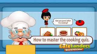 How to answer the cooking quiz like a master - Cafeland World Kitchen screenshot 5