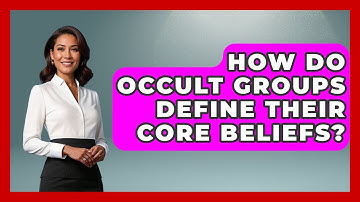 How Do Occult Groups Define Their Core Beliefs? | Occult Origins Explained News