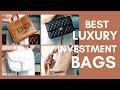 BEST LUXURY BAG INVESTMENTS I HAVE MADE OVER THE LAST 20 YEARS | 20 LUXURY BAGS