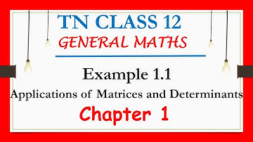 12th Maths | Example 1.1 | Chapter 1 | Applications of Matrices and Determinants