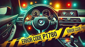 Understanding and fixing BMW Fault Code P1780 Today!