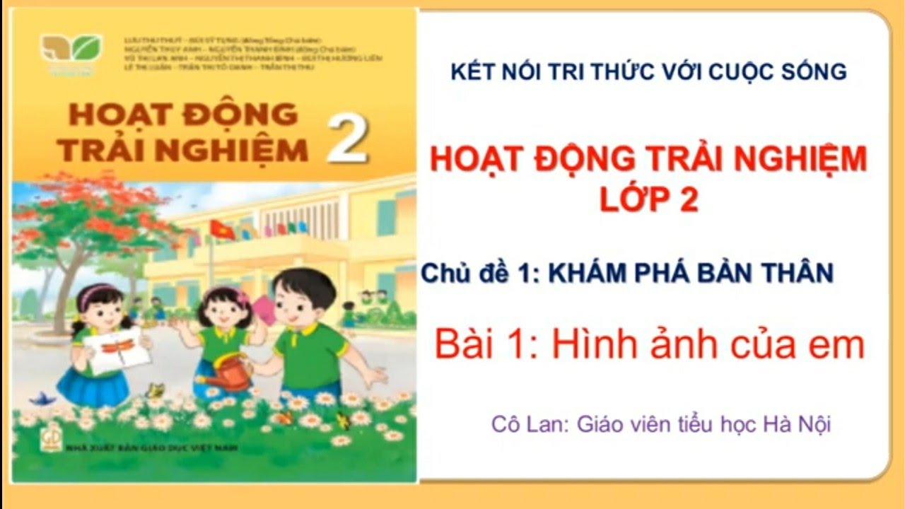 Hoạt động trải nghiệm lớp 2. Bài 1: Hình ảnh của em/ kết nối tri thức với cuộc sống.