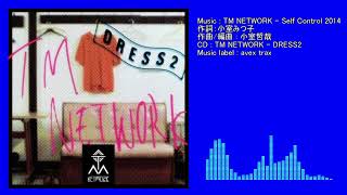 TM NETWORK - Self Control 2014 (avex trax)