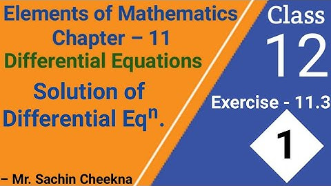 Solution of differential equation   Elements of mathematics class 12 exercise 11.3 questions 1 to 8