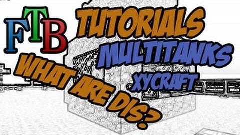 Multi Tanks (xycraft) - FTB Tutorial