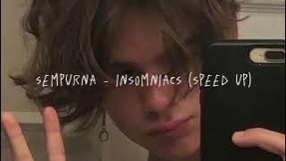 sempurna - insomniacs // speed up ♡︎