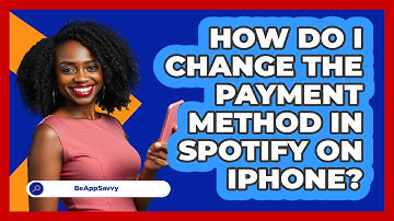 How do I change the payment method in Spotify on iPhone? - Be App Savvy