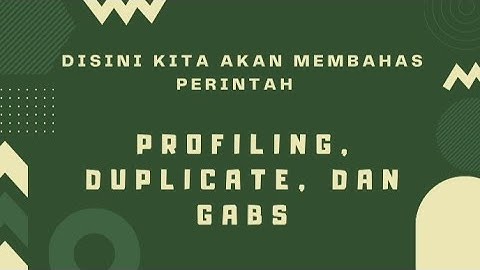 TUTORIAL ACL I Perintah PROFILING, DUPLICATE dan GAB