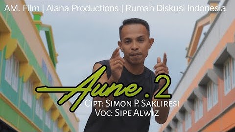 Aune.2 Sipe Alwiz | Zagosa Rap Tanimbar [ MV ]