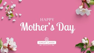 Happy Mother's Day from Great Lakes Wealth! 🌷