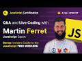 JavaScript Certification | Q&amp;A and Live Coding with Martin Ferret