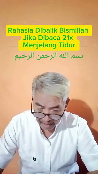 Rahasia Dibalik Bismillah Jika Dibaca 21 Kali Menjelang Tidur #amalan #fadhilat #videoshort #video