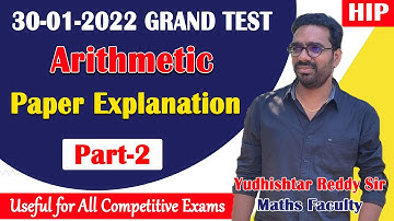 30-01-2022 Grand Test Arithmetic Paper Explanation || Part-2 || by Yudhishtar Sir || HIP.