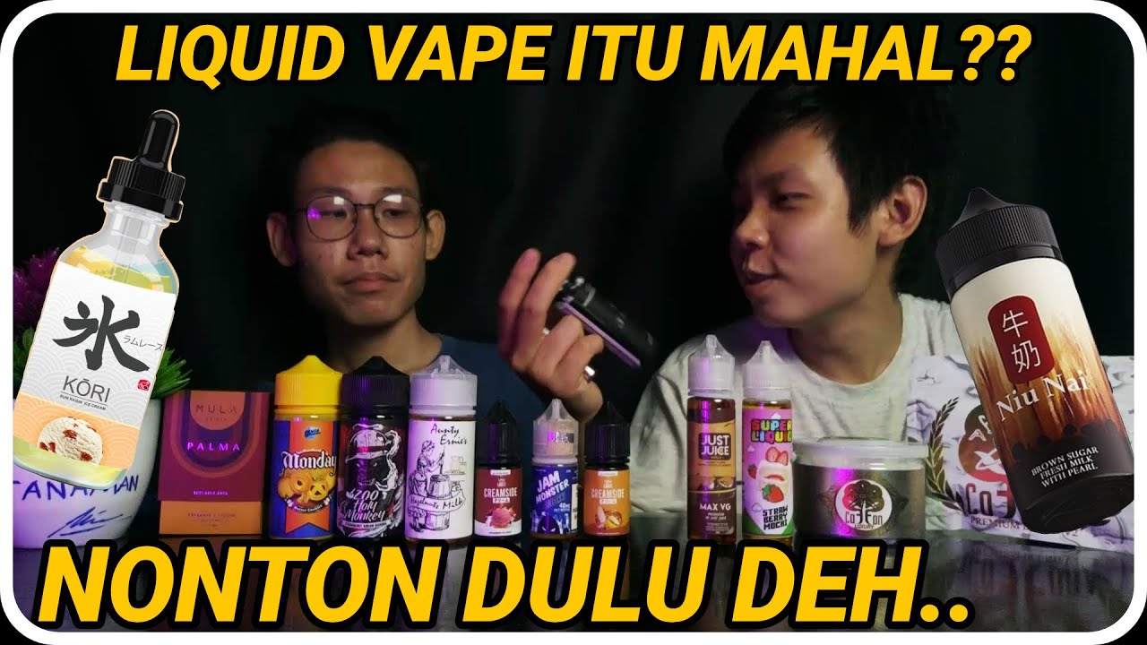 ALASAN LIQUID VAPE MAHAL || SEBENERNYA ENGGAK !!