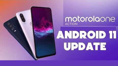 motorola android 11 update / moto one vision