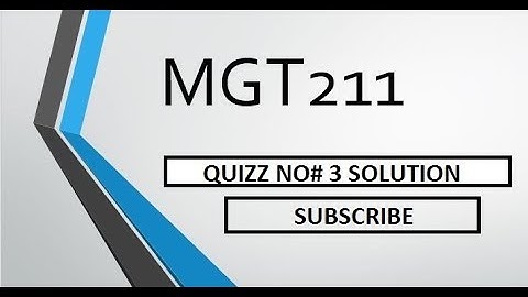 MGT211-Introducation To Business QUIZZ no 3 Solution Winter Fall 2019