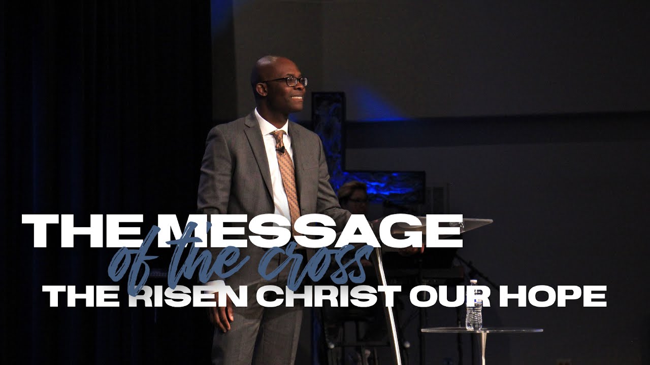 The Message of the Cross | The Risen Christ Our Hope