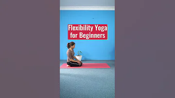 Flexibility Yoga for beginners