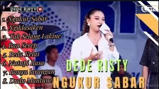 Dede Risty - Ngukur Sabar, Ngiklasaken, Tak Selang Lakine ||#dederisty #ganjene_pantura