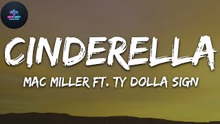Cinderella Mac Miller Ft Ty Dolla Sign  Audio (Lyricis)