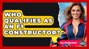 Who Qualifies As An F1 Constructor? - Pole Position Experts