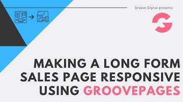 Making a Long Form Sales Page responsive using GroovePages