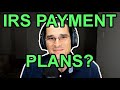How do I set up a payment plan with the IRS?
