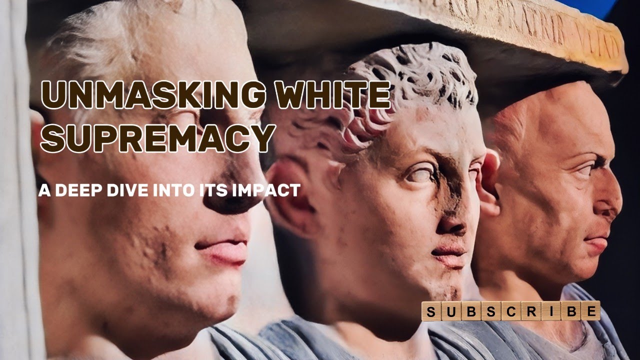Unmasking White Supremacy: A Deep Dive into Its Impact - YouTube