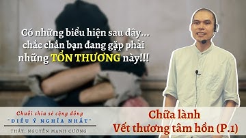 Những Biểu Hiện Của TỔN THƯƠNG - Chữa Lành Vết Thương Tâm Hồn  (P.1) | Tỉnh Thức