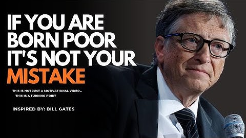 Born Poor Is Not Your Mistake, Die Poor Is — Most Powerful Motivation | Bill Gates Inspired Speech