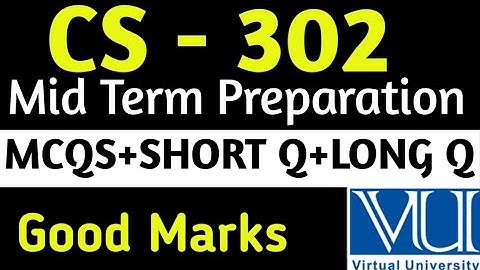 CS - 302  | Mid Term Preparation 2023| Mcqs ,shorts | |Vu papers 2023 |