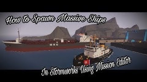 Stormworks How To Spawn MASSIVE Ships Using Mission Editor.