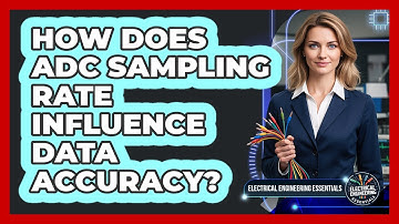 How Does ADC Sampling Rate Influence Data Accuracy?