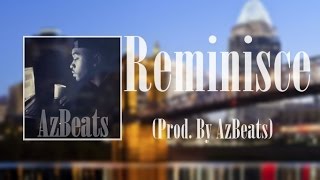 AzBeats - Reminisce (Prod. By AzBeats) 2016