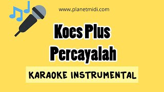 Koes Plus - Percayalah (Karaoke Instrumental)