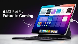 M3 iPad Pro 2024 — The REAL M3 MacBook Killer is Ready!