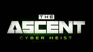 The Ascent -  Cyber Heist -  Soundtrack - Synth/Ambient Mix (Depth Of Field Mix)