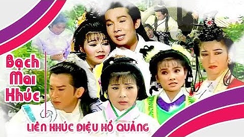 BẠCH MAI KHÚC | Liên khúc điệu hồ quảng Vũ Linh, Ngọc Huyền, Phượng Mai | Cải Lương Tôi Yêu