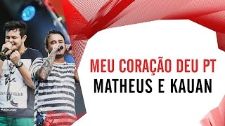 Meu Coração Deu PT - Matheus e Kauan - Villa Mix São Paulo 2016 ( Ao Vivo )