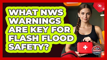 What NWS Warnings Are Key For Flash Flood Safety? - Your Emergency Planner