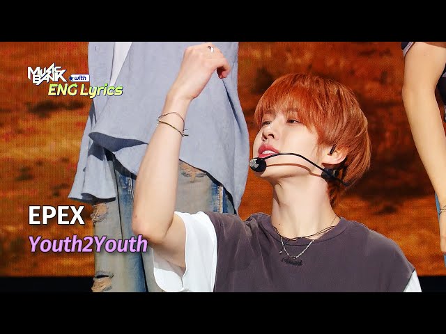 EPEX (이펙스) - Youth2Youth [ENG Lyrics] | KBS WORLD TV 240503 class=