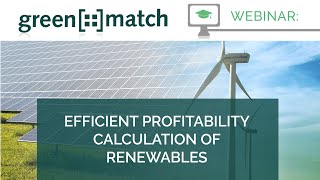 greenmatch Webinar: Efficient Profitability Calculation of Renewables