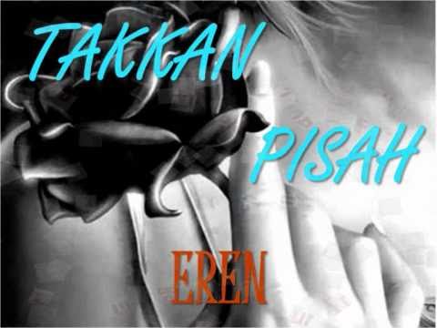 Eren - Takkan Pisah (lyrics)