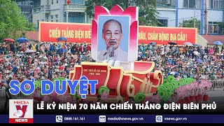 Sơ duyệt Lễ kỷ niệm, diễu binh, diễu hành 70 năm Chiến thắng Điện Biên Phủ - VNews