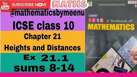 Evergreen candid ICSE Mathematics class10 chapter 21 Heights and Distances Ex 21.1 sums 8-14