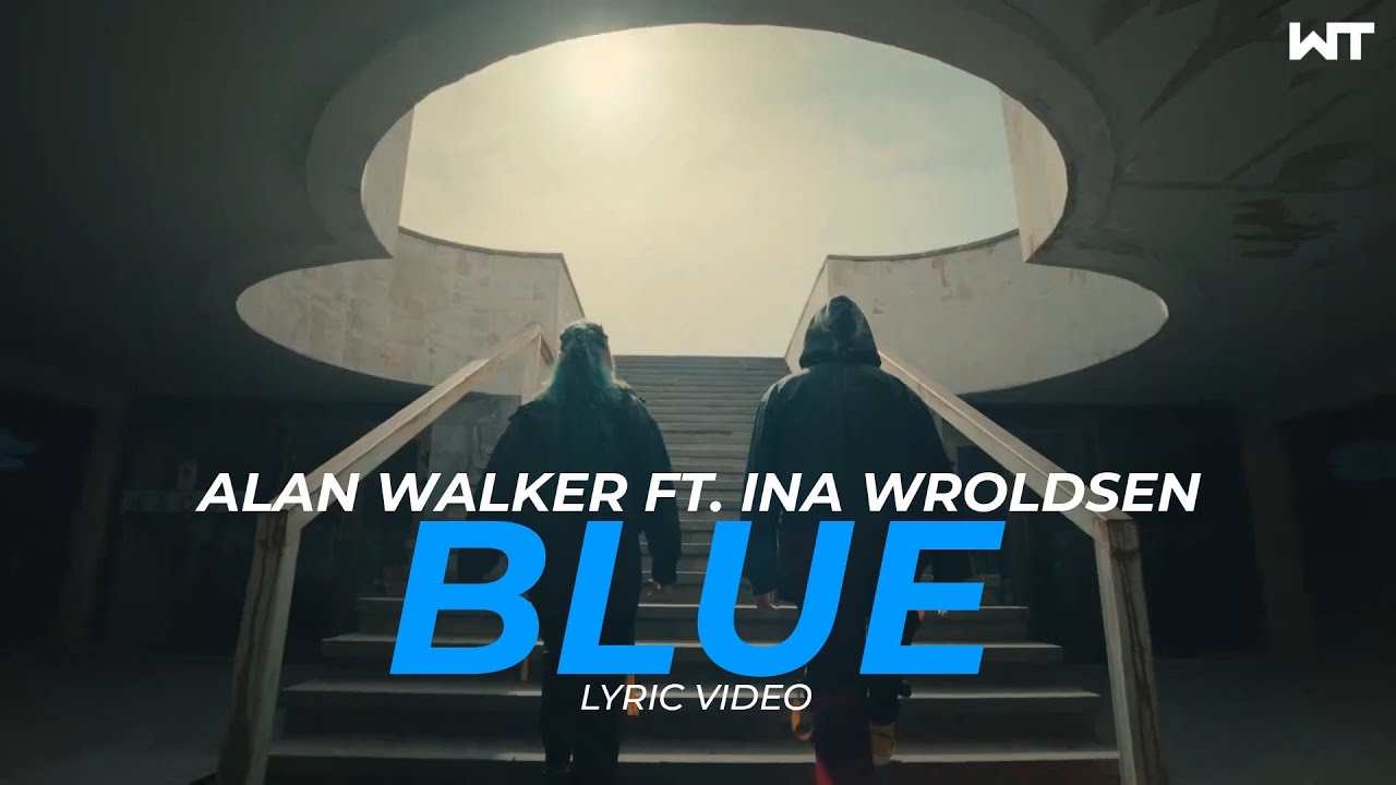 Alan Walker & Ina Wroldsen - Blue Lyrics