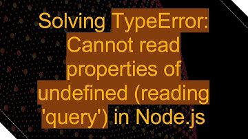 Solving TypeError: Cannot read properties of undefined (reading 