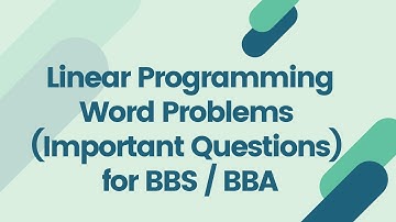 Linear Programming Word Problems  For BBS / BBA