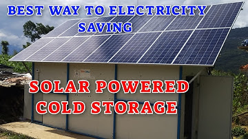 Solar Powered Cold Storage || how solar cold room works